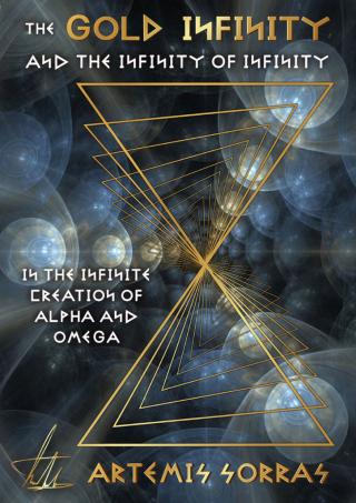THE GOLD INFINITY AND THE INFINITY OF INFINITY IN THE INFINITE CREATION OF ALPHA AND OMEGA